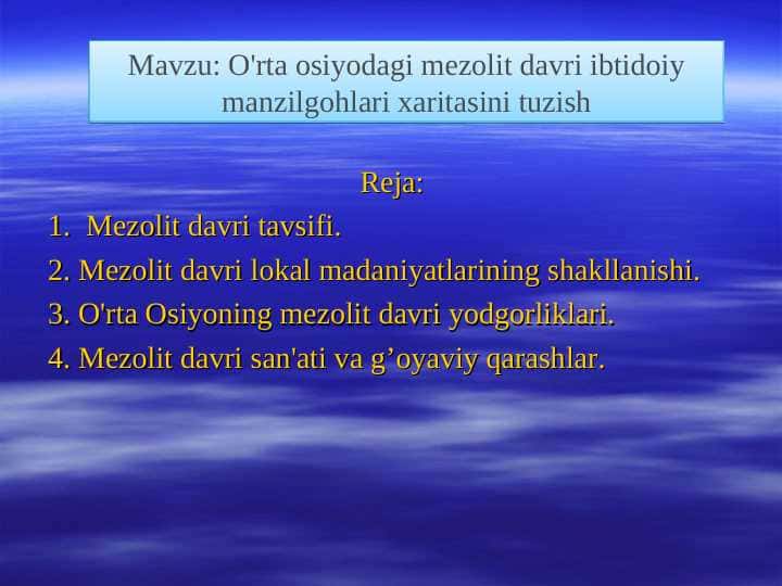 O'rta osiyodagi mezolit davri ibtidoiy manzilgohlari xaritasini tuzish