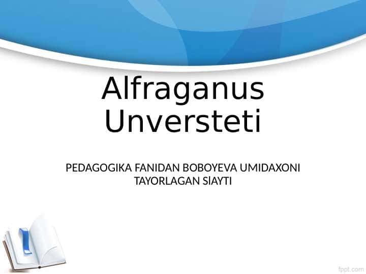 PEDAGOGIKA FANIDAN BOBOYEVA UMIDAXONI TAYORLAGAN SlAYTI