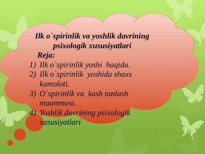 Ilk o`spirinlik va yoshlik davrining psixologik xususiyatlari