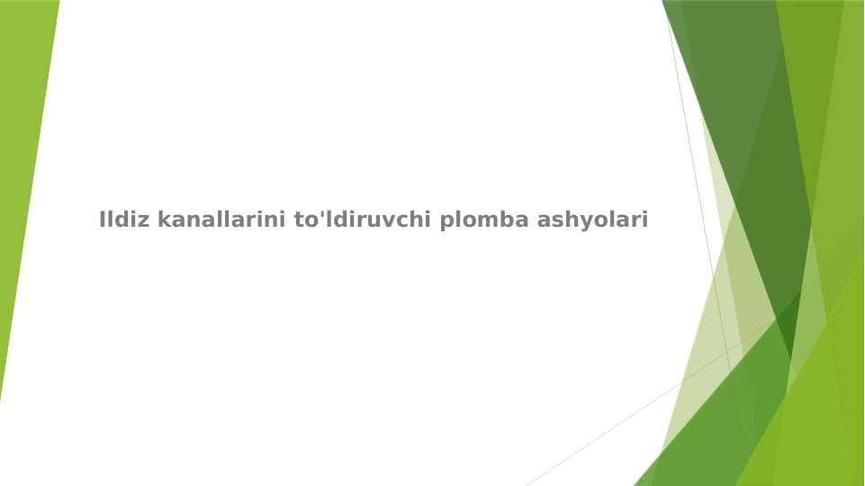 Ildiz kanallarini to'ldiruvchi plomba ashyolari