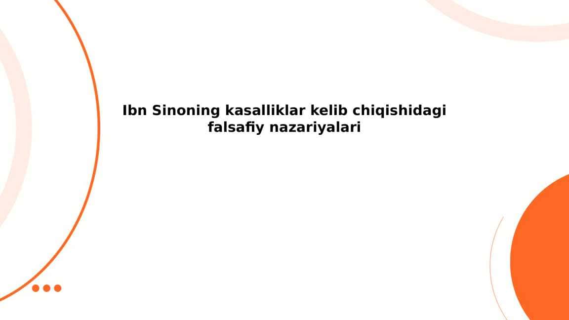 IBN SINO TIBBIYOT KASALLIKLARINI KELIB CHIQISH NAZARIYALARI
