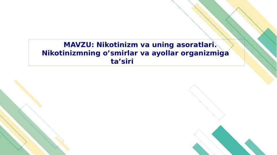 Nikotinizm va uning asoratlari. Nikotinizmning o’smirlar va ayollar organizmiga ta’siri