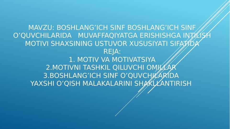 Boshlang’ich sinf Boshlang’ich sinf o’quvchilarida muvaffaqiyatga erishishga intilish motivi shaxsining ustuvor xususiyati sifatida