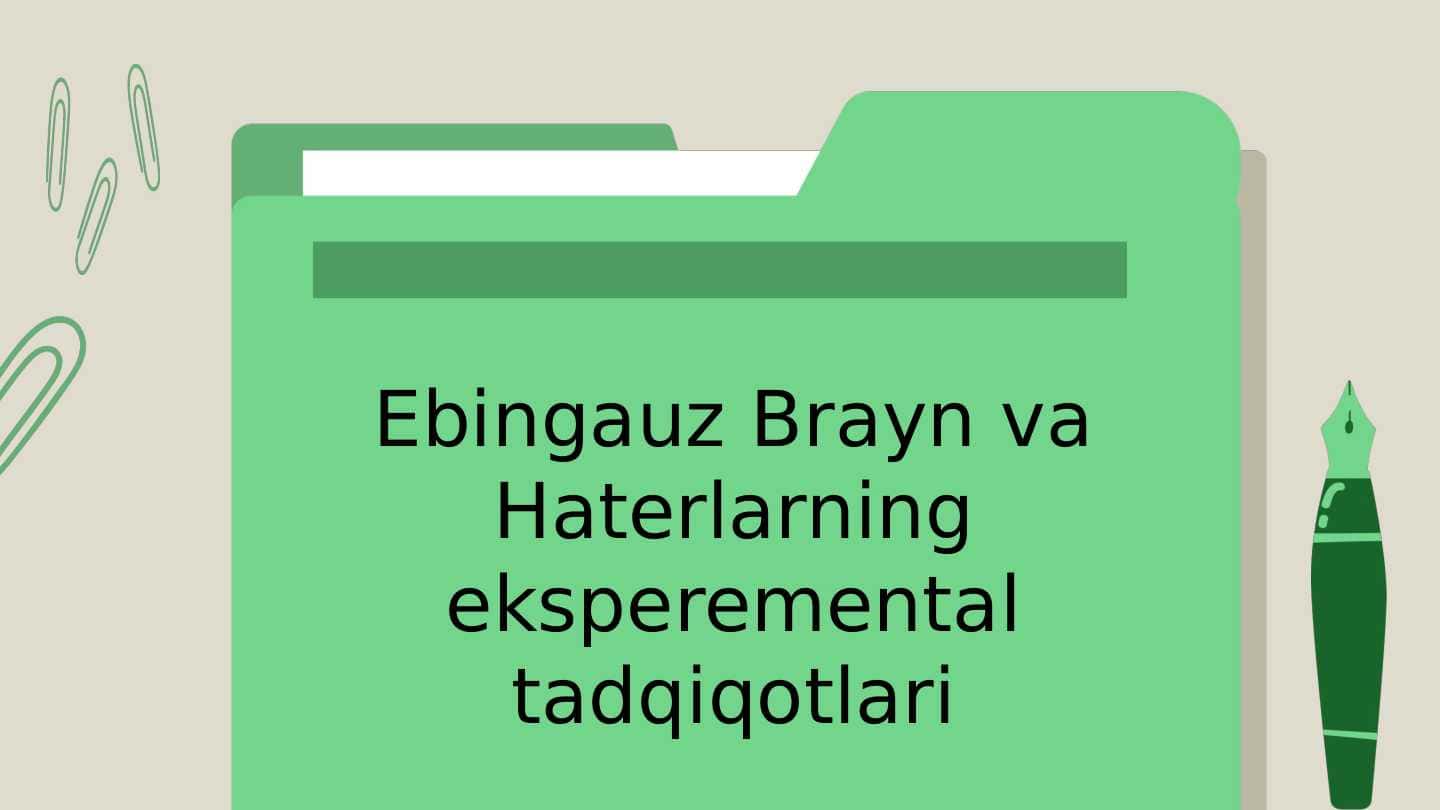 Ebingauz Brayn va Haterlarning eksperemental tadqiqotlari