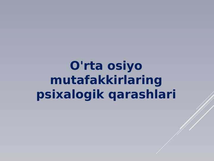 O'rta osiyo mutafakkirlaring psixalogik qarashlari