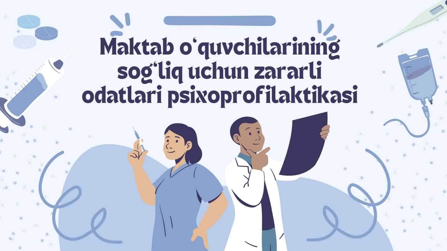 Maktab o‘quvchilarining sog‘liq uchun zararli odatlari psixoprofilaktikasi