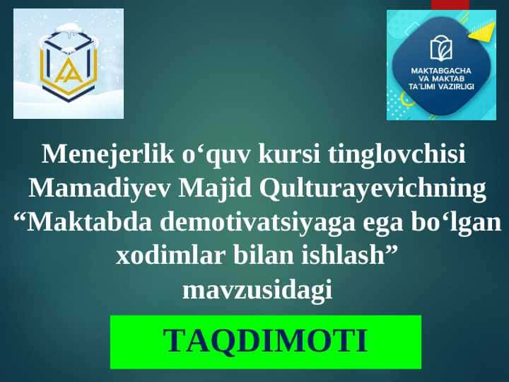 Maktabda demotivatsiyaga ega bo‘lgan xodimlar bilan ishlash.ppt