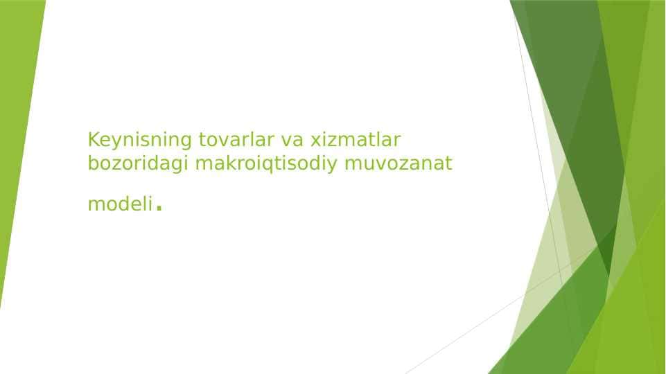 Keynisning tovarlar va xizmatlar bozoridagi makroiqtisodiy muvozanat modeli.
