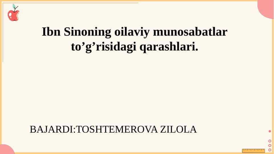 Ibn Sinoning oilaviy munosabatlar to’g’risidagi qarashlari. SLAYD 40 SAHIFA