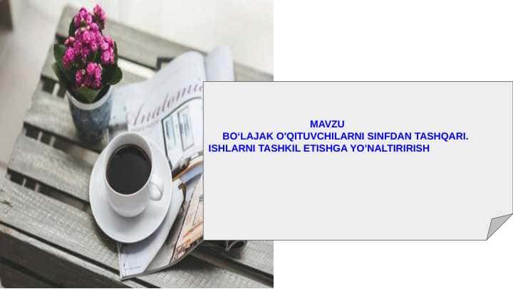 BOʻLAJAK O'QITUVCHILARNI SINFDAN TASHQARI. ISHLARNI TASHKIL ETISHGA YO’NALTIRIRISH