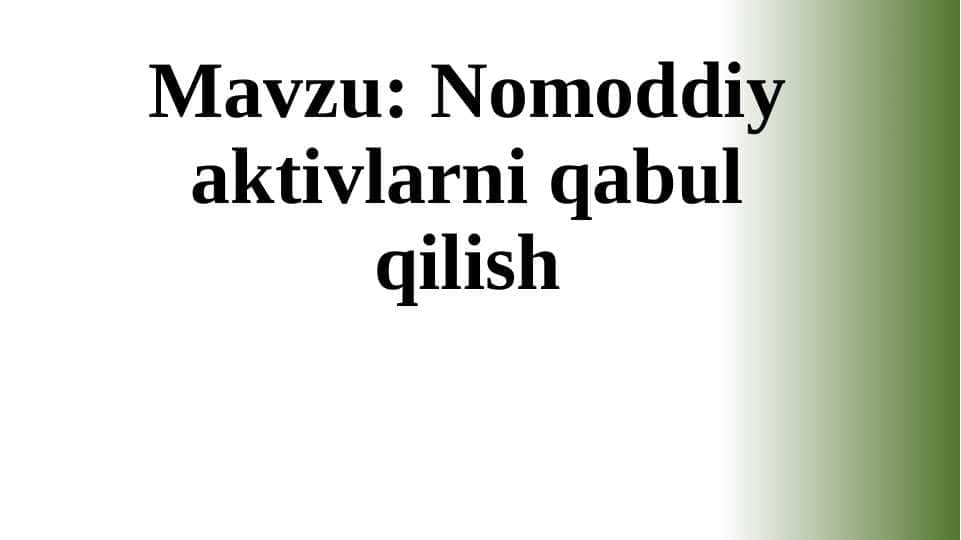 Nomoddiy aktivlarni qabul qilish