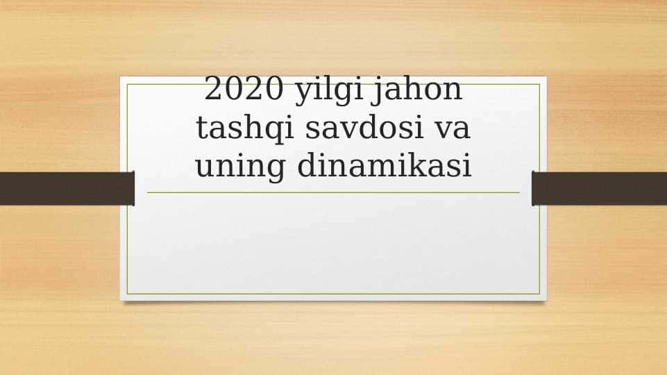 2020 yilgi jahon tashqi savdosi va uning dinamikasi