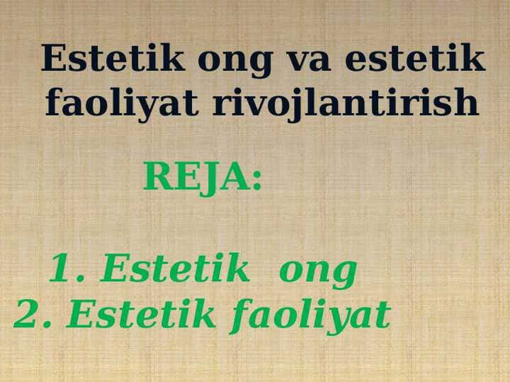 Estetik ong va estetik faoliyat rivojlantirish