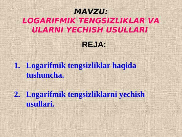 Logarifmik tengsizliklarni yechish usullari