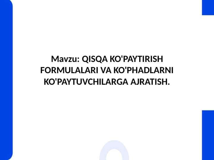 Qisqa ko'paytirish formulalari va ko'phadlarni ko'paytuvchilarga ajratish