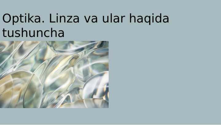 Optika. Linzalar haqida ma'lumot