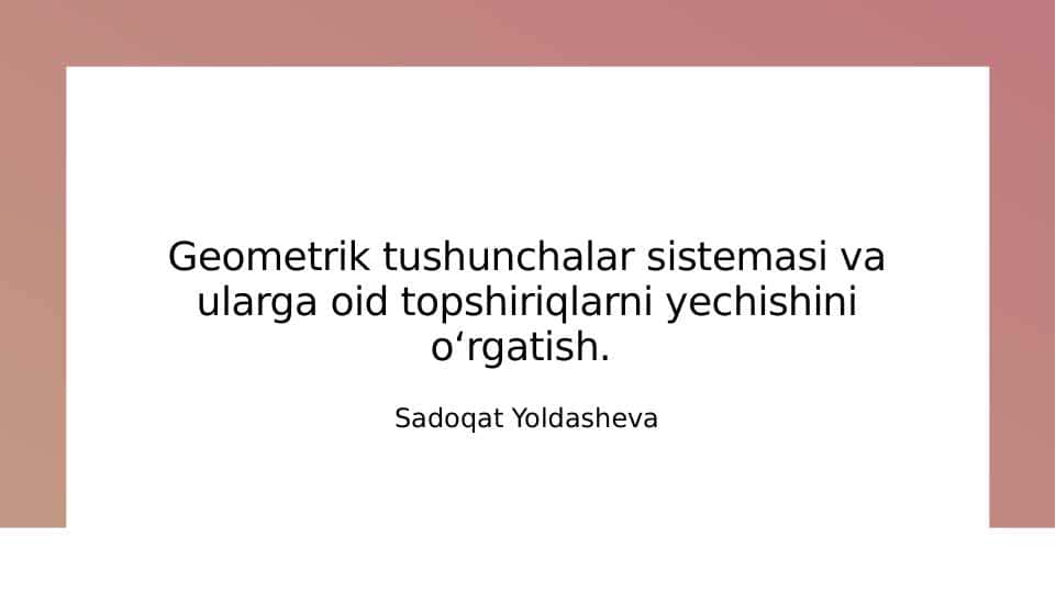 Geometrik tushunchalar va ularga oid topshiriqlar