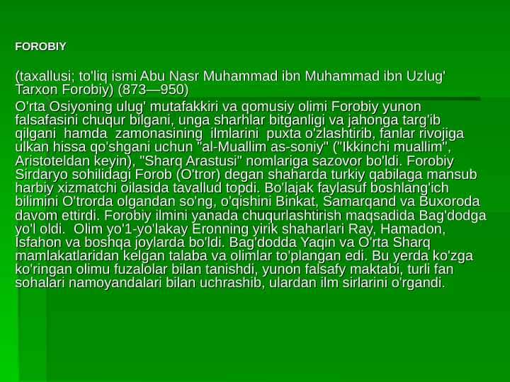 FOROBIY (taxallusi; to'liq ismi Abu Nasr Muhammad ibn Muhammad ibn Uzlug' Tarxon Forobiy) (873—950)