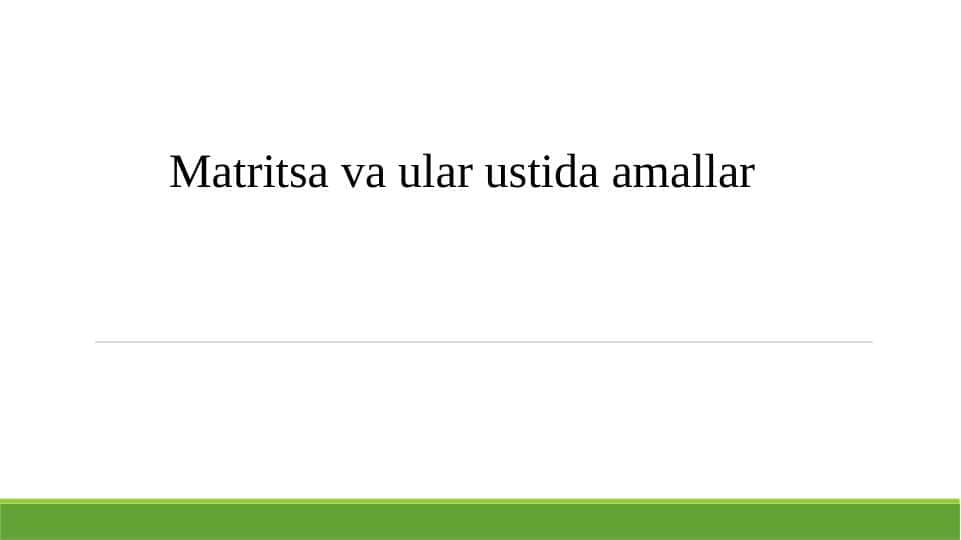 Matritsa va ular ustida amallar