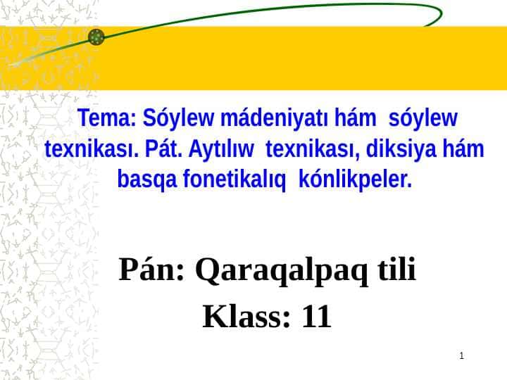 Sóylew mádeniyatı hám sóylew texnikası. Pát. Aytılıw texnikası, diksiya hám basqa fonetikalıq kónlikpeler.
