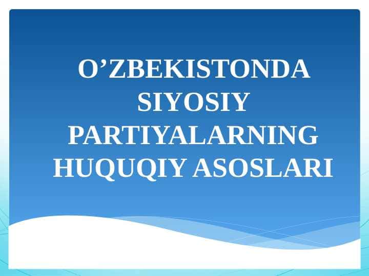 O’ZBEKISTONDA SIYOSIY PARTIYALARNING HUQUQIY ASOSLARI