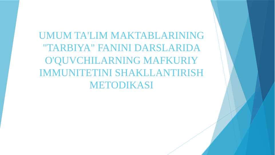 UMUM TA'LIM MAKTABLARINING "TARBIYA" FANINI DARSLARIDA O'QUVCHILARNING MAFKURIY IMMUNITETINI SHAKLLANTIRISH METODIKASI