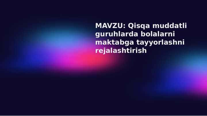 Qisqa muddatli guruhlarda bolalarni maktabga tayyorlashni rejalashtirish