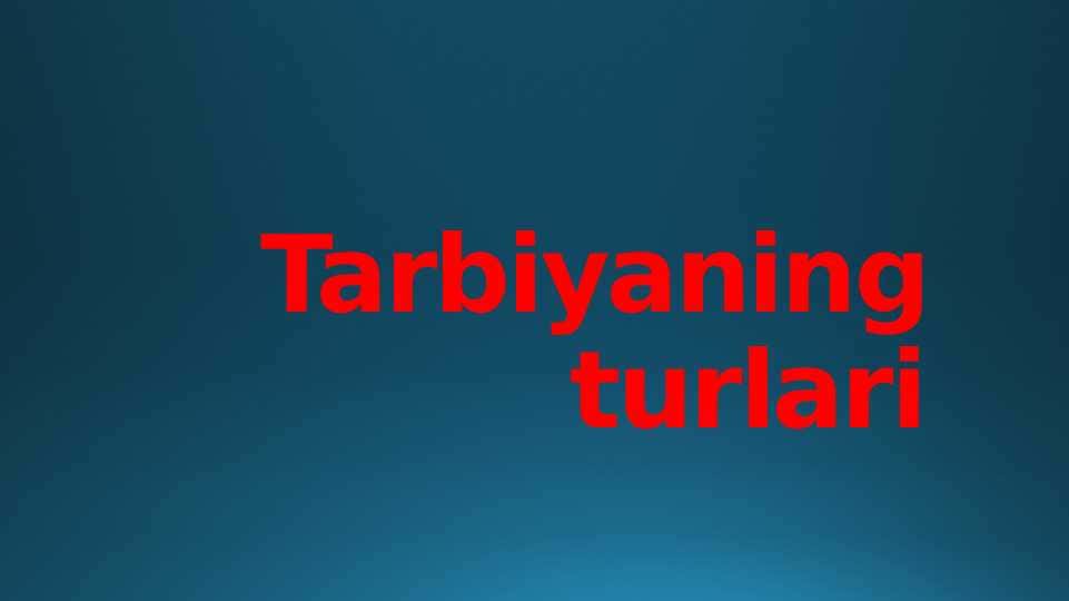 Tarbiya turlari