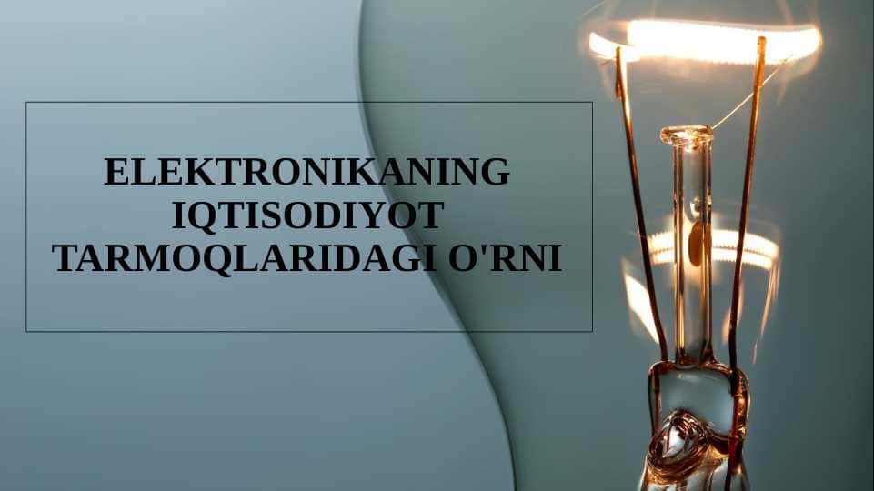 elektronikaning idtisodiyotdagi o'rni