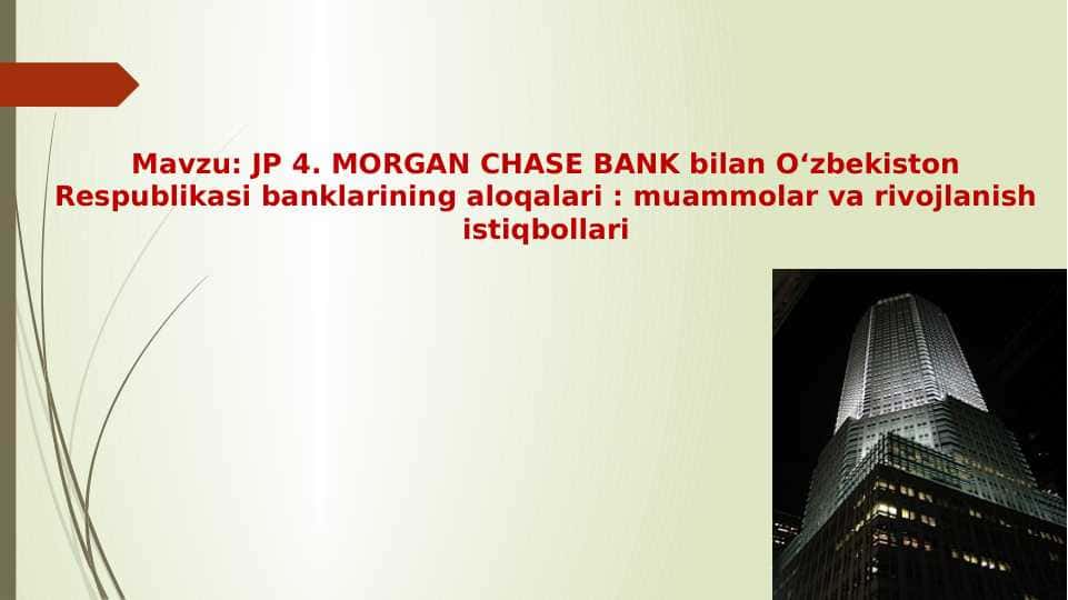 MORGAN CHASE BANK bilan O‘zbekiston Respublikasi banklarining aloqalari : muammolar va rivojlanish istiqbollari