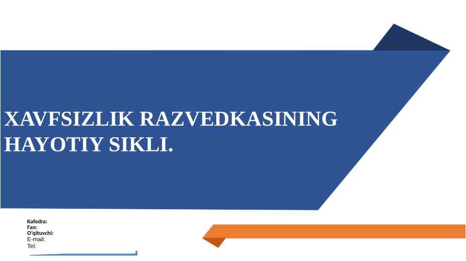 XAVFSIZLIK RAZVEDKASINING HAYOTIY SIKLI.