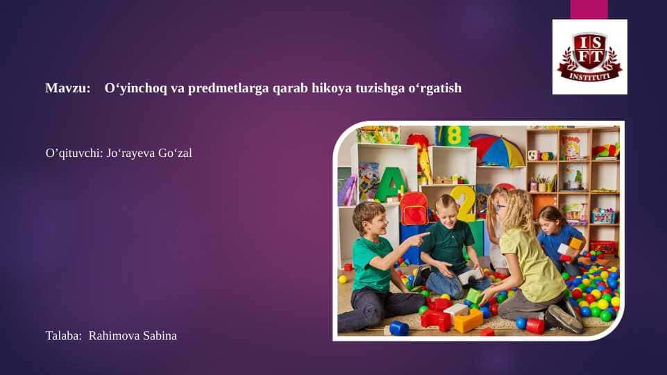 Oʻyinchoq va predmetlarga qarab hikoya tuzishga oʻrgatish