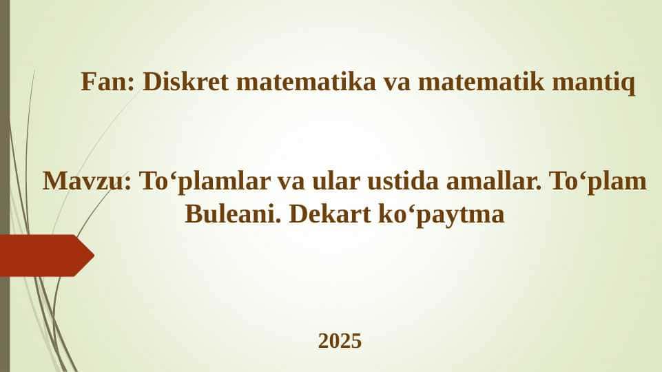 To‘plamlar va ular ustida amallar. To‘plam Buleani. Dekart ko‘paytma