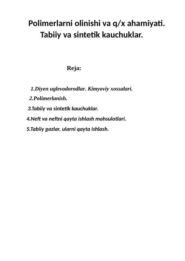 Polimerlarni olinishi va q/x ahamiyati. Tabiiy va sintetik kauchuklar.