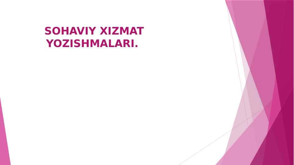 SOHAVIY XIZMAT YOZISHMALARI.
