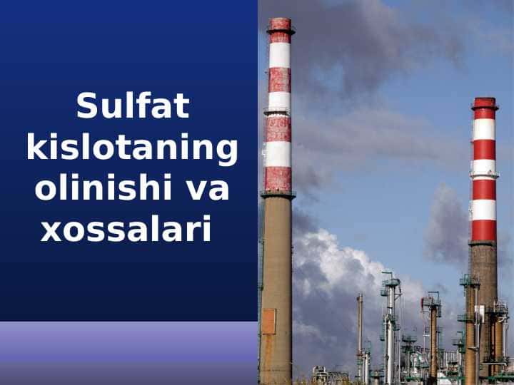 Sulfat kislotaning olinishi va xossalari