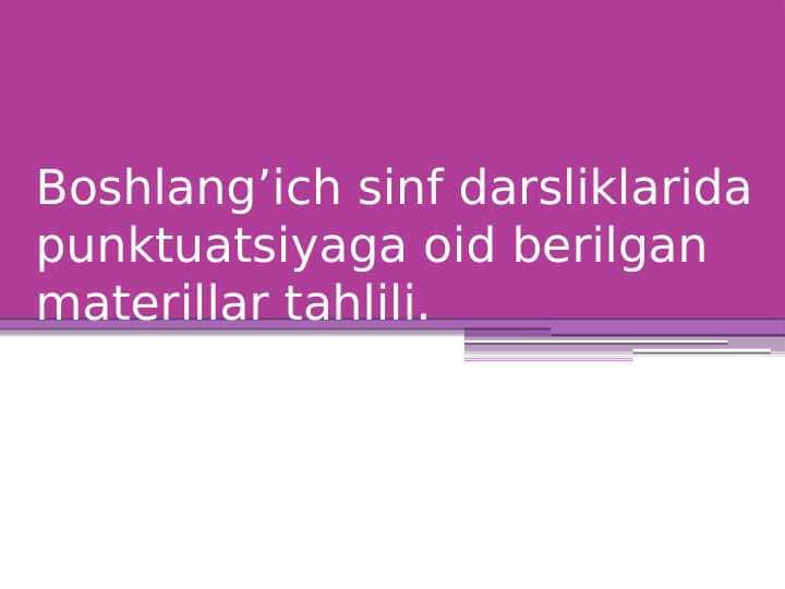 Boshlang’ich sinf darsliklarida punktuatsiyaga oid berilgan materillar tahlili.