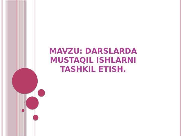 Darslarda mustaqil ishlarni tashkil etishDarslarda mustaqil ishlarni tashkil etish