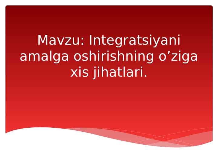 Integratsiyani amalga oshirishning o’ziga xis jihatlari