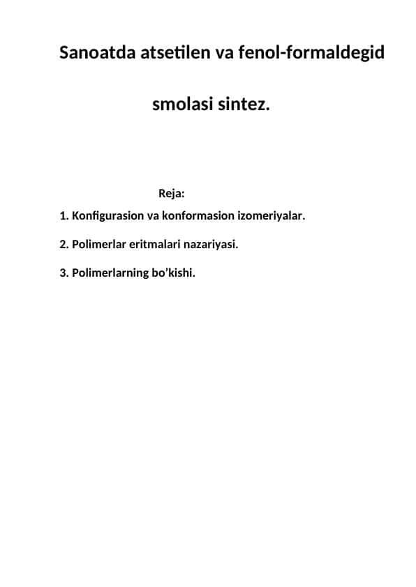 Sanoatda atsetilen va fenol-formaldegid smolasi sintez.