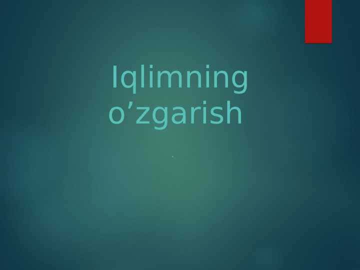 IQLIMNING O`ZGARISHI