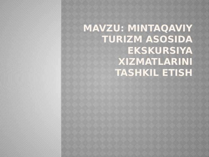 Mintaqaviy turizm asosida ekskursiya xizmatlarini tashkil etish