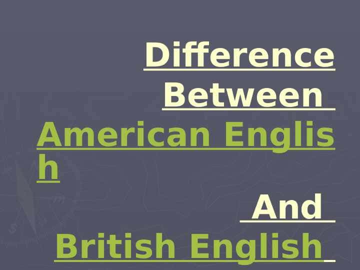 Difference Between American English And British English