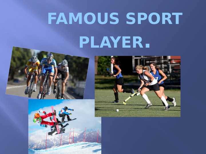 FAMOUS SPORT PLAYER.