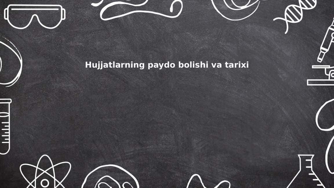 Hujjatlarning paydo bolishi va tarixi