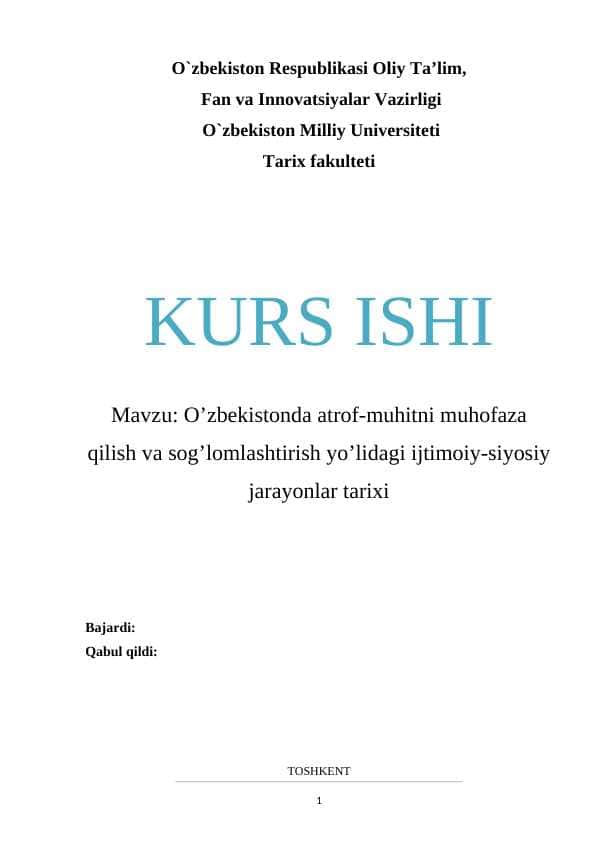 O’zbekistonda atrof-muhitni muhofaza qilish va sog’lomlashtirish yo’lidagi ijtimoiy-siyosiy jarayonlar tarixi KURS ISHI