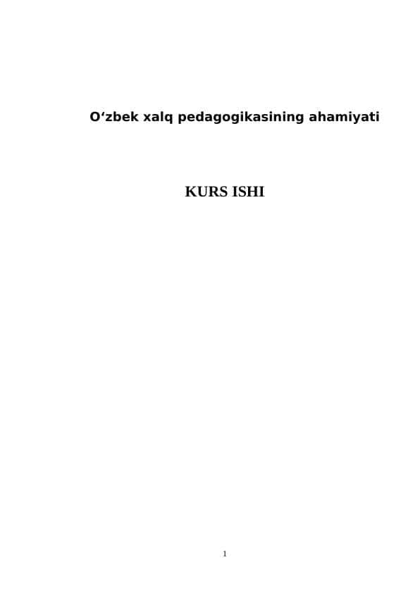 Oʻzbek xalq pedagogikasining ahamiyati KuRS ISHI