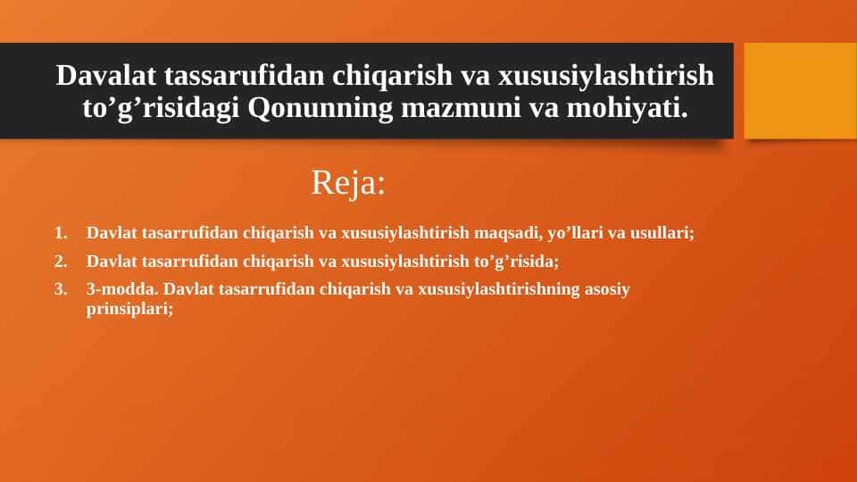 Davalat tassarufidan chiqarish va xususiylashtirish to’g’risidagi Qonunning mazmuni va mohiyati