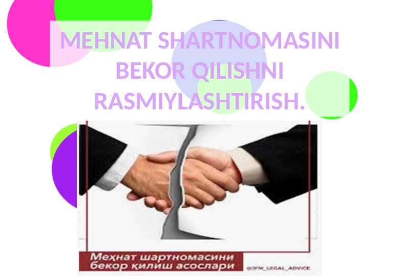 MEHNAT SHARTNOMASINI BEKOR QILISHNI RASMIYLASHTIRISH
