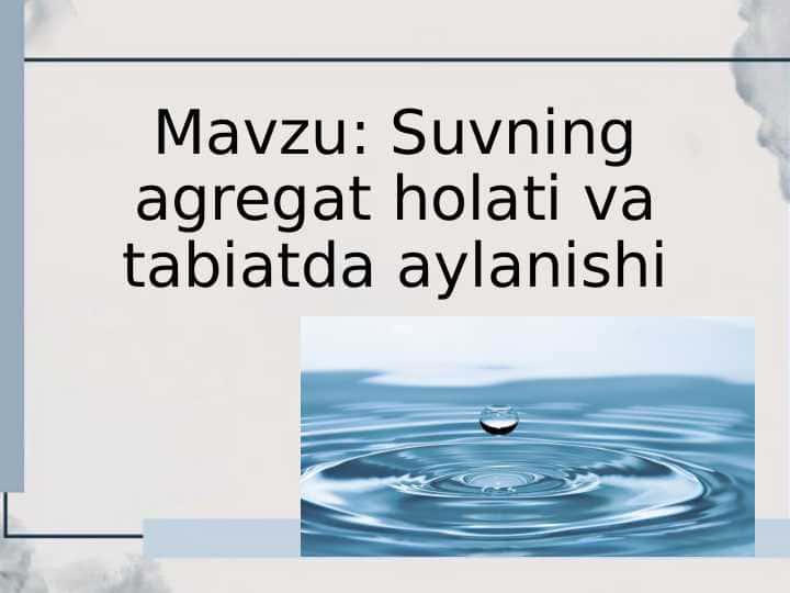 Suvning agregat holati va tabiatda aylanishi